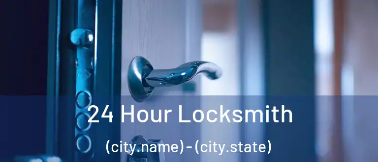 24 Hour Locksmith (city.name) - (city.state)